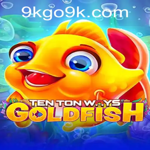 Dive into TenTonWaysGoldfish: A Unique Gaming Adventure with 9KGO